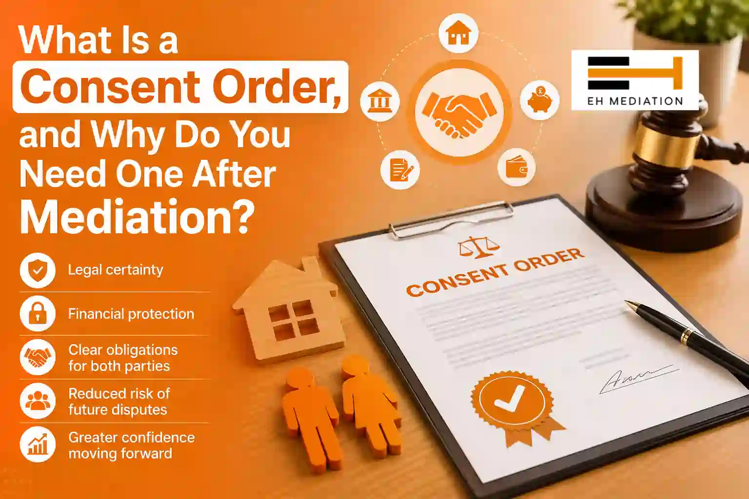 What Is a Consent Order, and Why Do You Need One After Mediation Trowbridge?